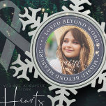 Memorial Loved Beyond Words Elegant Chic Photo Snowflake Pewter Christmas Ornament<br><div class="desc">This simple and classic design is composed of serif typography and add a custom photo. "Loved beyond words,  missed beyond measure"</div>