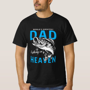 Memorial World Greatest Dad Is Fishing In Heaven T-Shirt