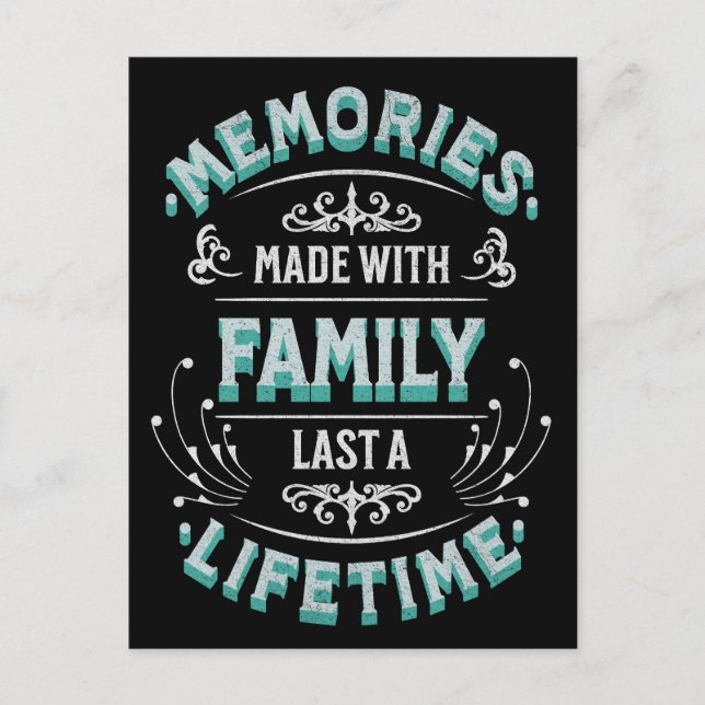Memories made with family last a lifetime postcard (Front)
