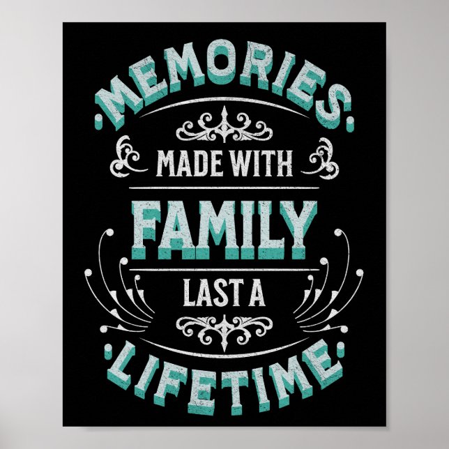 Memories made with family last a lifetime poster (Front)