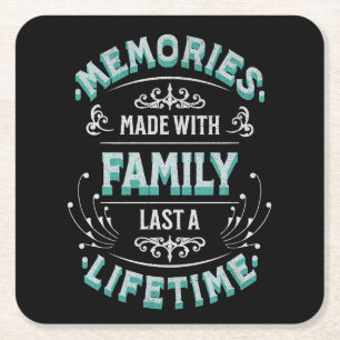 Memories made with family last a lifetime square paper coaster