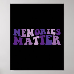 Memories Matter Support Alzheimer's Alzheimer Dad  Poster