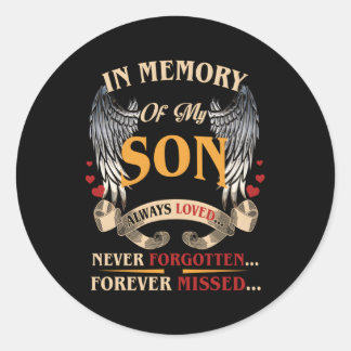 Memories Of My Son Always Loved Never Forgotten Fo Classic Round Sticker