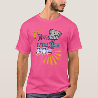 Memories of the team 80s girl T-Shirt