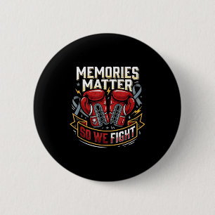 Memories so we fight boxing parkinson's awareness  6 cm round badge