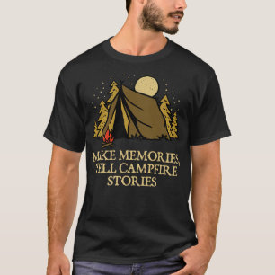 Memories Tell Campfire Stories Camping Friends Cam T-Shirt