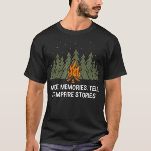 Memories Tell Campfire Stories Camping Friends Cam T-Shirt