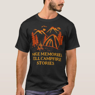 Memories Tell Campfire Stories Camping Friends Cam T-Shirt