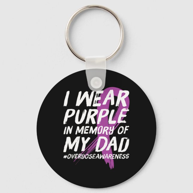 Memory of Dad Wear Purple Overdose Awareness   Key Ring (Front)