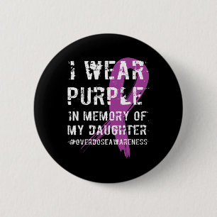 Memory of Daughter Wear Purple Overdose Awareness 6 Cm Round Badge