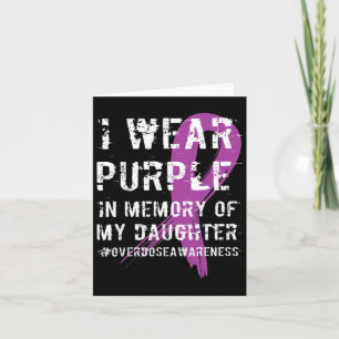Memory Of Daughter Wear Purple Overdose Awareness Card
