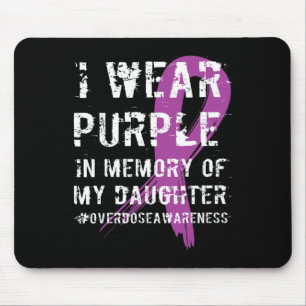 Memory of Daughter Wear Purple Overdose Awareness  Mouse Pad