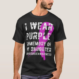 Memory Of Daughter Wear Purple Overdose Awareness T-Shirt