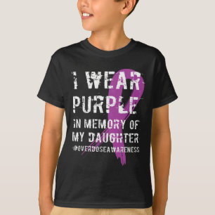 Memory of Daughter Wear Purple Overdose Awareness  T-Shirt