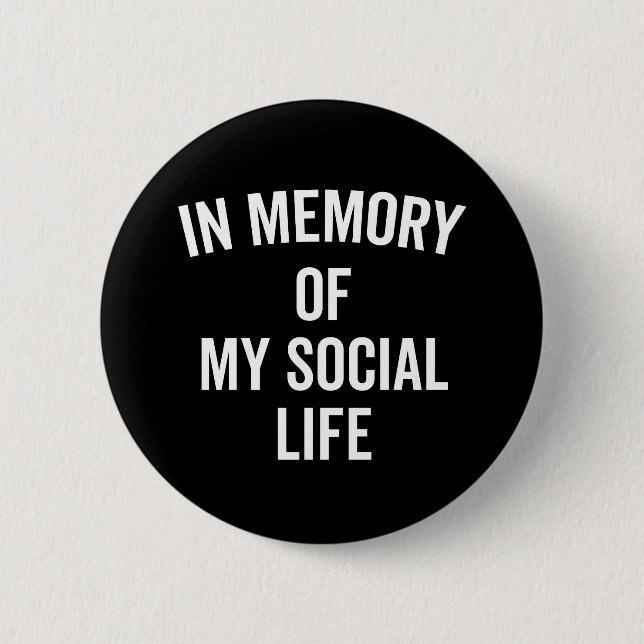 Memory Social Life Funny Quote 6 Cm Round Badge (Front)