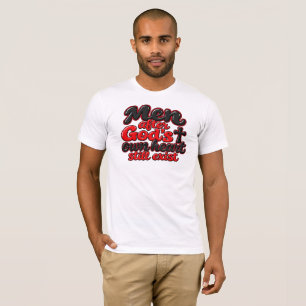Men after God’s own heart still exist T-Shirt