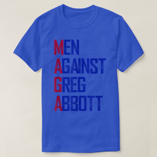 Men Against Greg Abbott  T-Shirt (Design Front)