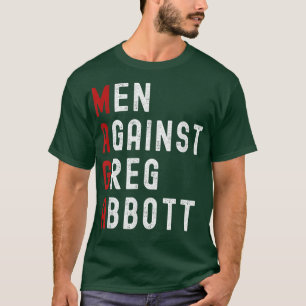 Men Against Greg Abbott T-Shirt