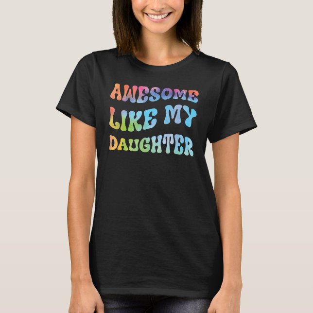 Men and Women Awesome Like My Daughter LGBTQ+ Prid T-Shirt (Front)