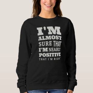 Men Are Always Right Know All Men Joke He Knows B Sweatshirt