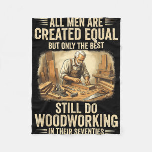 Men are created equal but woodworking in seventies fleece blanket
