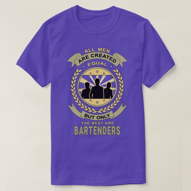 Men Are Created Equal for Bartenders T-Shirt (Design Front)