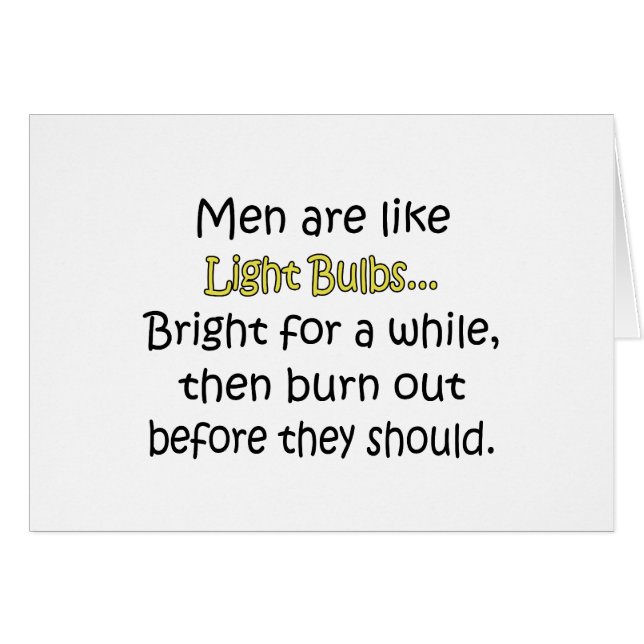 Men Are Like Light Bulbs (Front Horizontal)