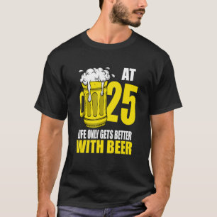 Men Beer Birthday  25 Year Old Drinking Beer T-Shirt