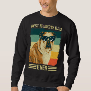 Men Best Frenchie Dad Father French Bulldog Sweatshirt