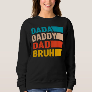 Men Dada Daddy Dad Bruh Fathers Day Vintage Funny  Sweatshirt