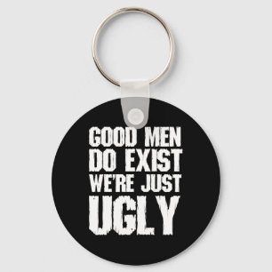 Men Do Exist We're Just Ugly Funny Fathers Day Key Ring