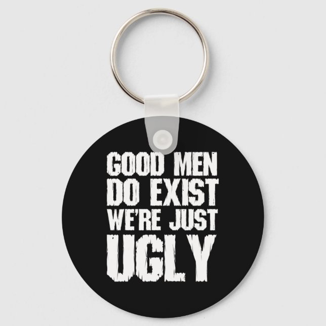 Men Do Exist We're Just Ugly Funny Fathers Day  Key Ring (Front)