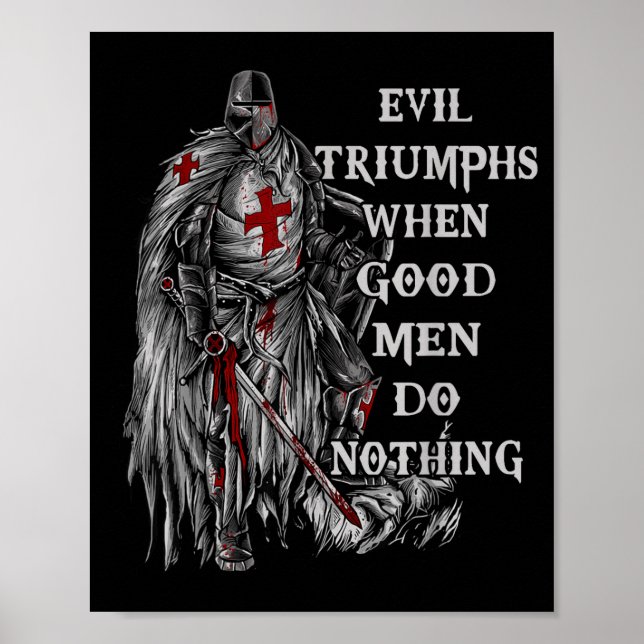 Men Evil Triumphs When Good Nothing Poster (Front)