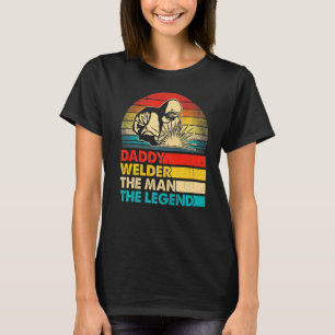 Men Father's Day Daddy Welder The Man The Legend T-Shirt