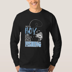 Men Fishing Just A Boy Who Really Loves Fishing T-Shirt