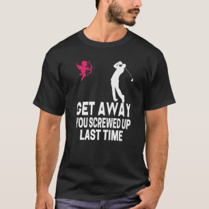 Men Get Away Cupid You Screwed Up Last Time Anti V T-Shirt