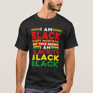 Men I Am Black Every Month But This Month I'm Blac T-Shirt