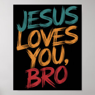 Men Jesus Love You Bro Christian Boy God Son Broth Poster