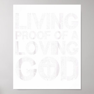 Men Living Proof Of A Loving God Jesus Christian D Poster