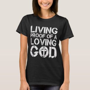 Men Living Proof Of A Loving God Jesus Christian D T-Shirt