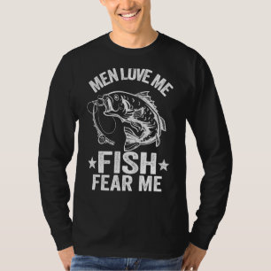Men Love Me Fish Fear Me Bass Fisherwoman Women Fi T-Shirt