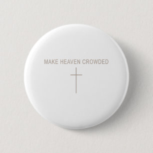 Men Make Heaven Crowded Christian Minimalist Toddl 6 Cm Round Badge