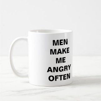 Men Make Me Angry Often Mug