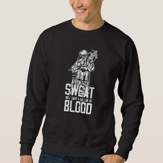 Men Military Support Sweat Will Save A Gallon Of B Sweatshirt (Front)