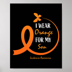 Men Mum Women I Wear Orange For My Son Leukaemia A Poster