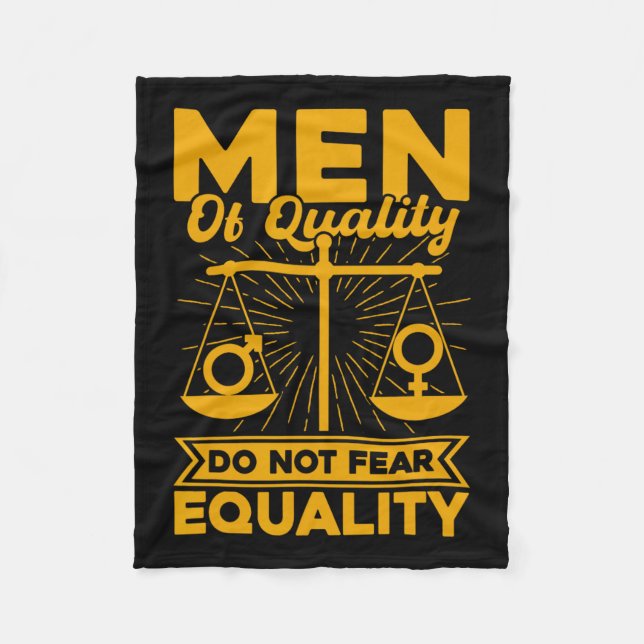 Men Of Quality Do Not Fear Equality  Fleece Blanket (Front)