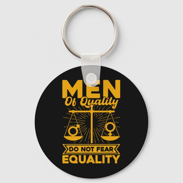 Men Of Quality Do Not Fear Equality  Key Ring (Front)