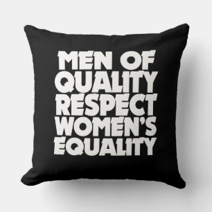 Men of quality respect women's equality cushion