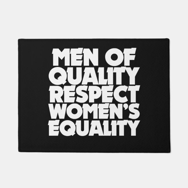 Men of quality respect women's equality doormat (Front)