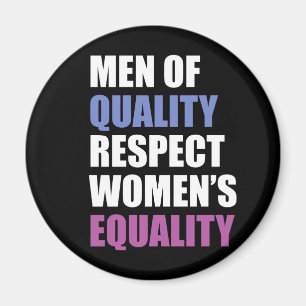 "Men Of Quality Respect Women's Equality" Magnet